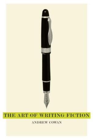 The Art of Writing Fiction - Cowan