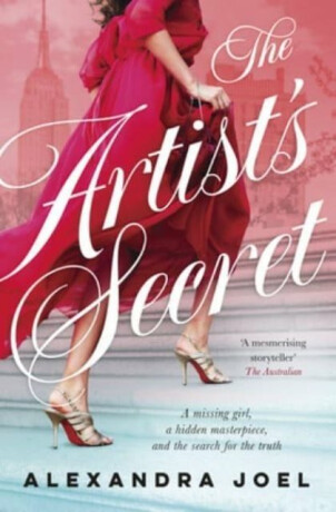 The Artist's Secret: The new gripping historical novel with a shocking secret from the bestselling author of The Paris Model and The Royal Correspondent - Alexandra Joel
