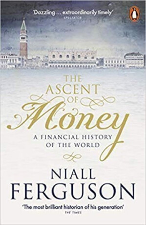 The Ascent of Money - Niall Ferguson