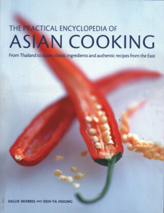 The Asian Cooking,  Practical Encyclopedia of - Sallie Morris,Deh-Ta Hsiung