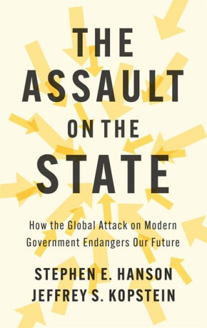 The Assault on the State - Jeffrey S. Kopstein,Stephen E.  Hanson