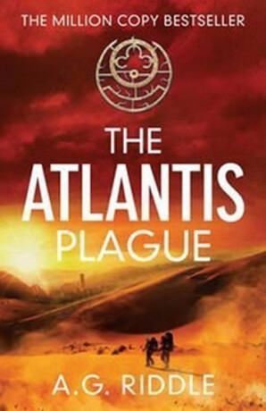 Atlantis Plague - A. G. Riddle