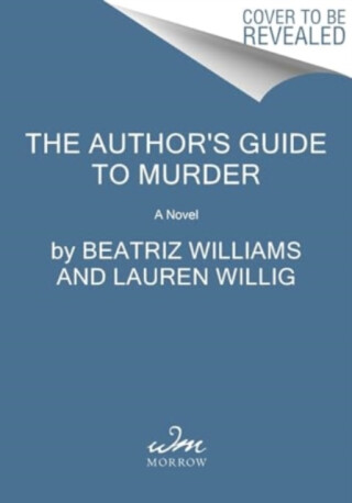 The Author's Guide to Murder - Lauren Willig,Karen White,Williams Beatriz