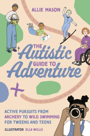 The Autistic Guide to Adventure - Allie Mason