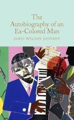 The Autobiography of an Ex-Colored Man - James Weldon Johnson