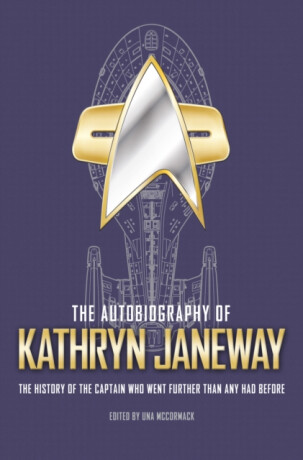 The Autobiography of Kathryn Janeway - Una McCormacková