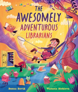 The Awesomely Adventurous Librarians - Donna David