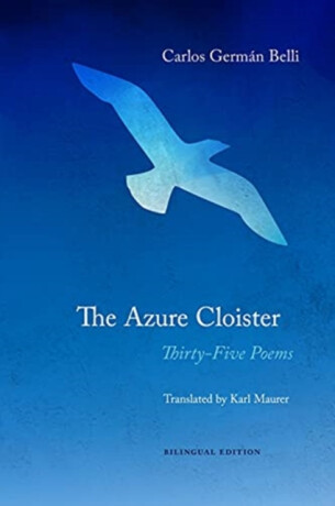 The Azure Cloister â€“ Thirtyâ€“Five Poems - Carlos German Belli,Karl Maurer,Christopher Maurer