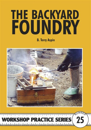 The Backyard Foundry - Terry A. Aspin