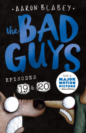 The Bad Guys: Episode 19 & 20 - Aaron Blabey