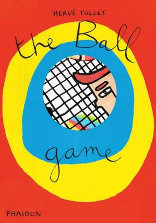 The Ball Game - Herve Tullet
