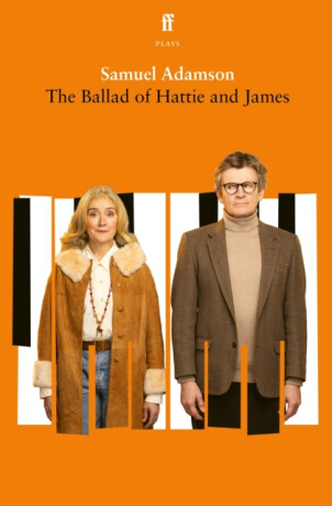 The Ballad of Hattie and James - Samuel Adamson