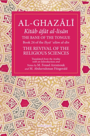 The Bane of the Tongue - Abu Hamid Muhammad al-Ghazali