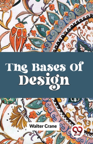 The Bases of Design - Walter Crane
