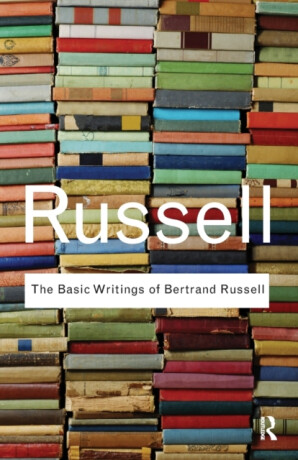 The Basic Writings of Bertrand Russell - Bertrand Russell