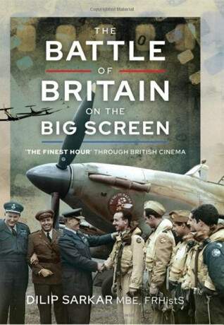 The Battle of Britain on the Big Screen - Dilip Sarkar