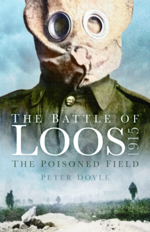 The Battle of Loos 1915 - Peter Doyle