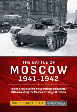 The Battle of Moscow 1941-1942 - Richard W Harrison