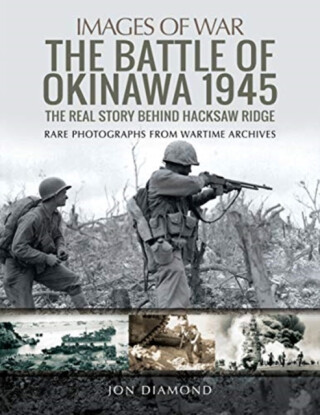 The Battle of Okinawa 1945 - Jon Diamond