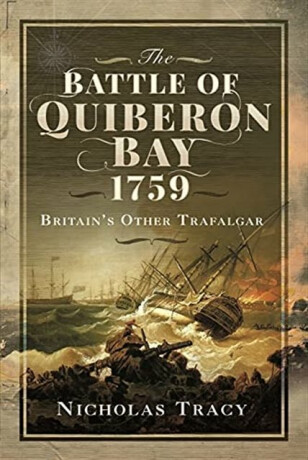 The Battle of Quiberon Bay, 1759 - Nicholas Tracy