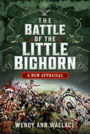 The Battle of the Little Big Horn - W.A. Wallace