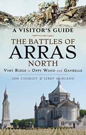 The Battles of Arras: North - Jon Cooksey,Jerry Murland