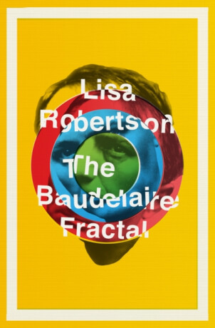 The Baudelaire Fractal - Lisa Robertson