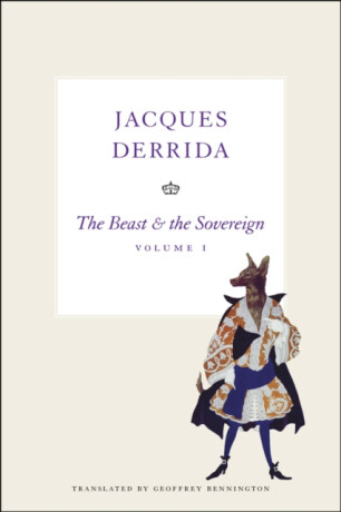 The Beast and the Sovereign, Volume I - Jacques Derrida