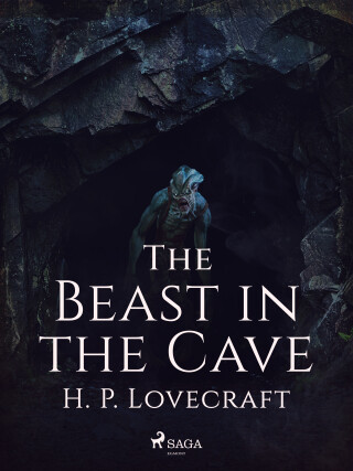 The Beast in the Cave - H. P. Lovecraft
