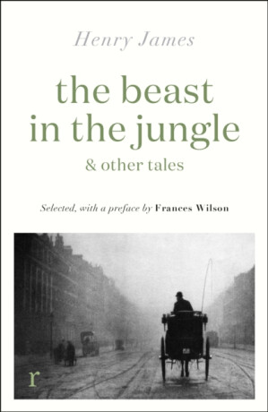 The Beast in the Jungle & Other Tales - Henry James