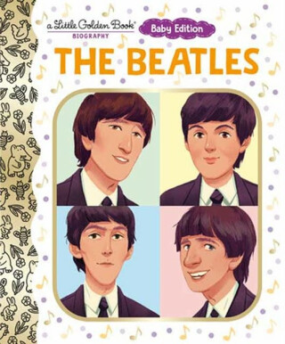 The Beatles: Baby Edition (A Little Golden Book Biography) - Judy Katschke,Maike Plenzke