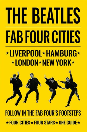 The Beatles: Fab Four Cities - David Bedford,Richard Porter,Susan Ryan
