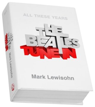 The Beatles - All These Years - Mark Lewisohn