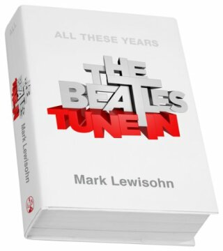 The Beatles - The Complete Story: Tune in v. 1 - Mark Lewisohn