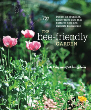 The Bee-Friendly Garden - Gretchen LeBuhn,Kate Frey