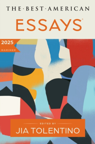 The Best American Essays 2025 - Tolentino Jia,Kim Dana Kupperman