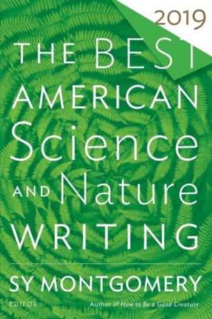 Best American Science And Nature Writing 2019 - Sy Montgomeryová,Jaime Green
