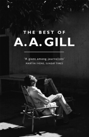 The Best of A. A. Gill - Adrian Gill