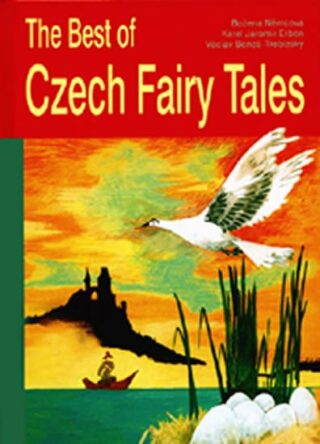 The Best of Czech Fairy Tales - Božena Němcová,Karel Jaromír Erben,Tomáš Řízek,Václav Beneš Třebízský