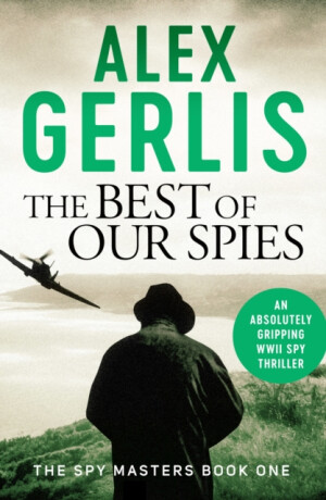 The Best of Our Spies - Alex Gerlis