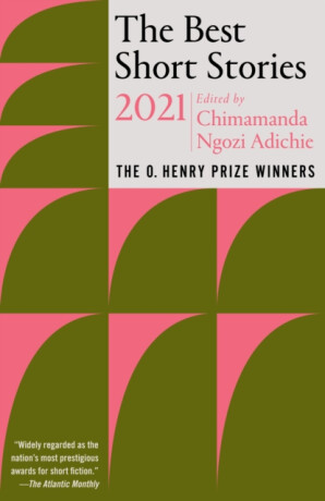 The Best Short Stories 2021 - Chimamanda Ngozi Adichieová,Jenny Minton Quigley