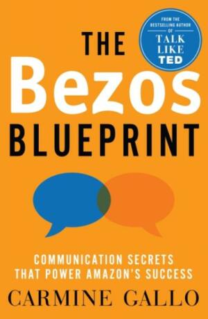 The Bezos Blueprint : Communication Secrets that Power Amazon´s Success - Carmine Gallo