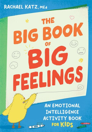 The Big Book of Big Feelings - Rachael Katz