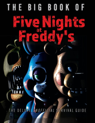 The Big Book of Five Nights at Freddy's - 