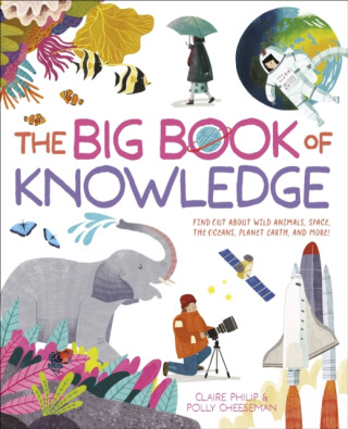 The Big Book of Knowledge - Claire Philip,Polly Cheeseman