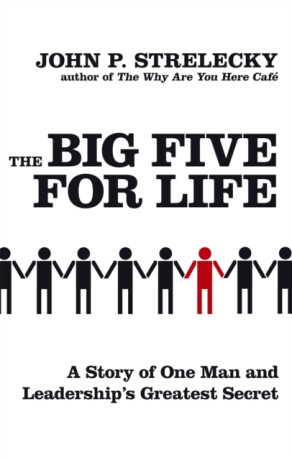 The Big Five For Life - John P. Strelecky