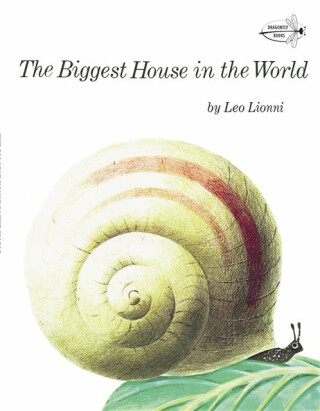 The Biggest House in the World - Leo Lionni