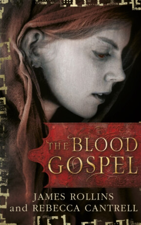 The Blood Gospel - James Rollins,Rebecca Cantrell