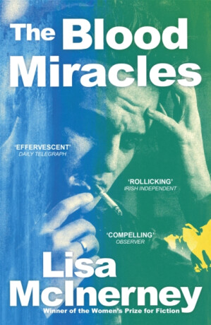 The Blood Miracles - Lisa McInerney