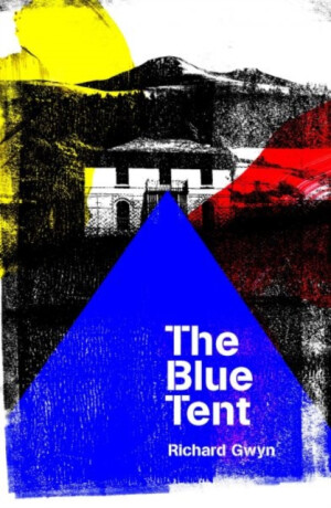 The Blue Tent - Richard Gwyn